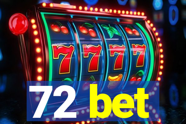 72 bet
